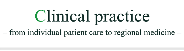Clinical practice -from individual patient care to regional medicine-