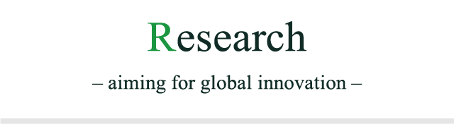 Research -aiming for global innovation-